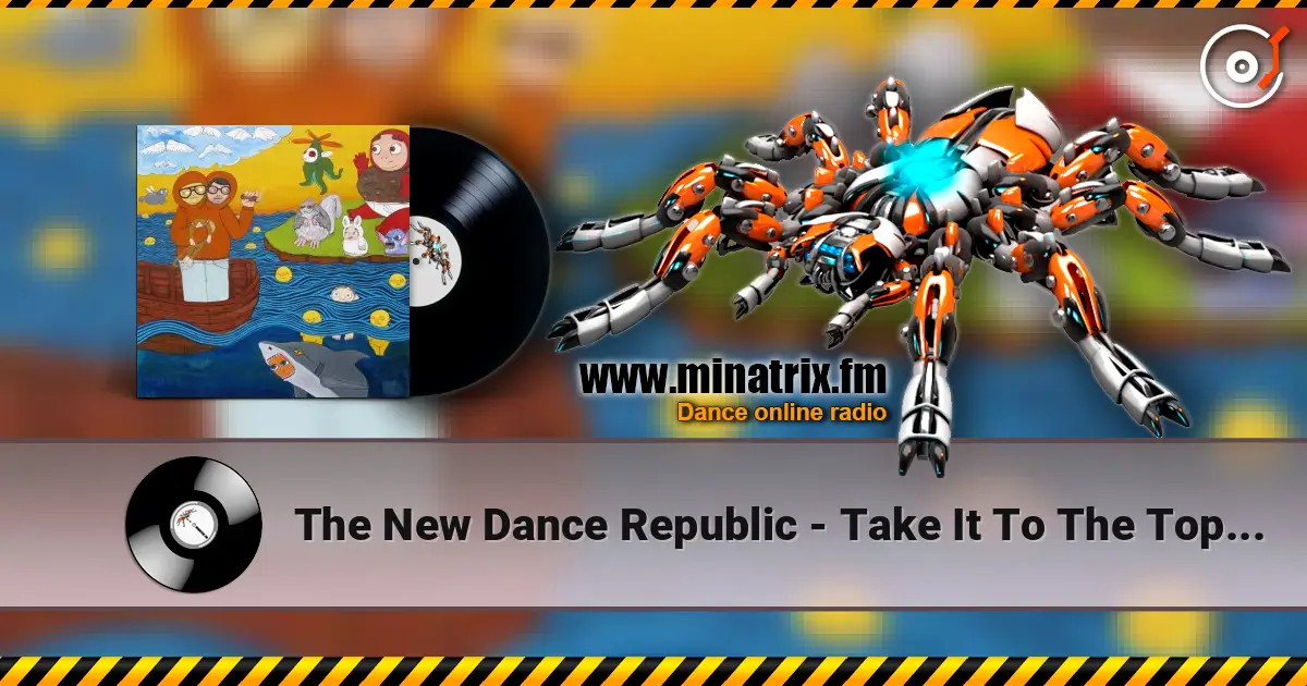 The New Dance Republic - Take It To The Top (Epstein’s Massive Bongo Mix) 高品质在线收听 | Minatrix.FM