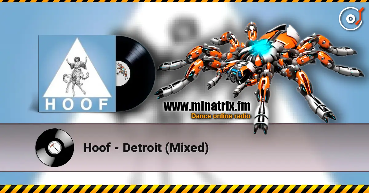 Hoof - Detroit (Mixed) 高品质在线收听 | Minatrix.FM