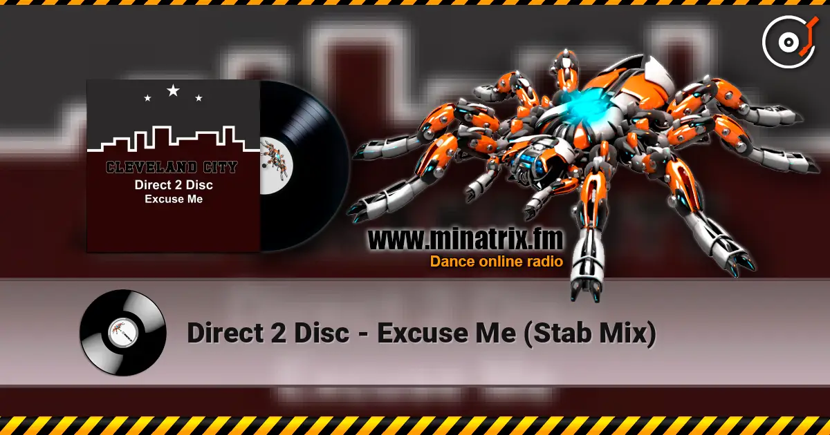 Direct 2 Disc - Excuse Me (Stab Mix) 高品质在线收听 | Minatrix.FM