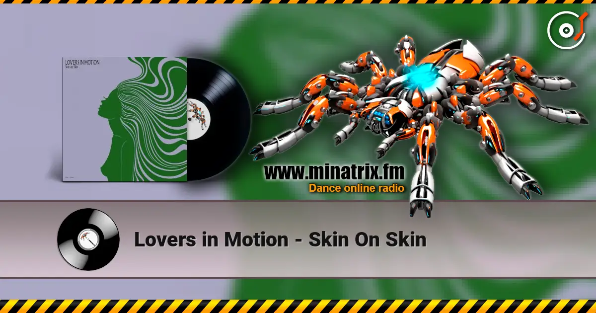 Lovers in Motion - Skin On Skin 高品质在线收听 | Minatrix.FM