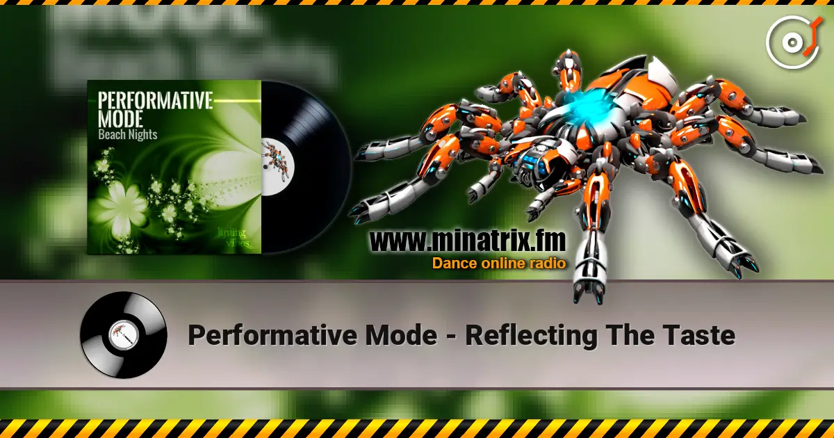 Performative Mode - Reflecting The Taste 高品质在线收听 | Minatrix.FM
