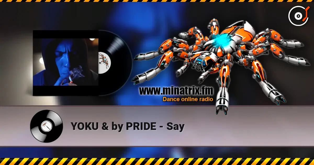 YOKU & by PRIDE - Say 高品质在线收听 | Minatrix.FM