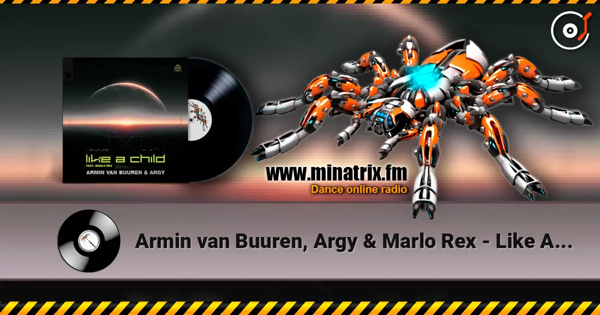 Armin van Buuren, Argy & Marlo Rex - Like A Child (Extended Mix) 高品质在线收听 | Minatrix.FM
