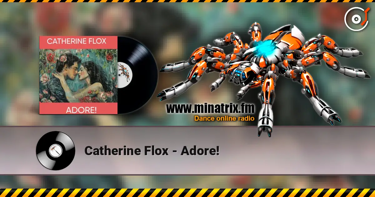 Catherine Flox - Adore! 高品质在线收听 | Minatrix.FM