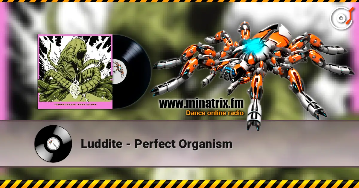 Luddite - Perfect Organism 高品质在线收听 | Minatrix.FM