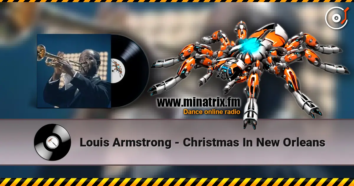 Louis Armstrong - Christmas In New Orleans 高品质在线收听 | Minatrix.FM