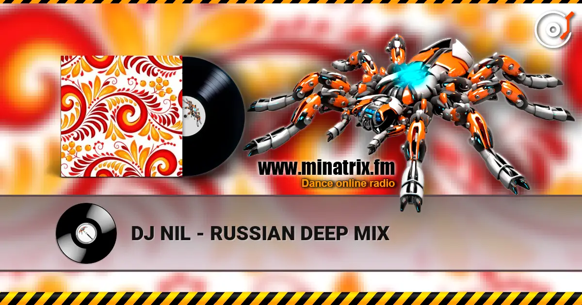 DJ NIL - RUSSIAN DEEP MIX 高品质在线收听 | Minatrix.FM
