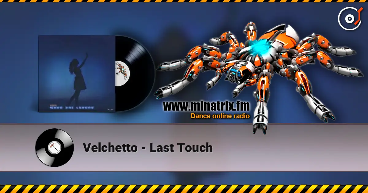 Velchetto - Last Touch 高品质在线收听 | Minatrix.FM