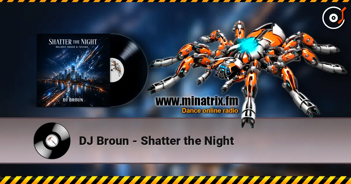 DJ Broun - Shatter the Night 高品质在线收听 | Minatrix.FM