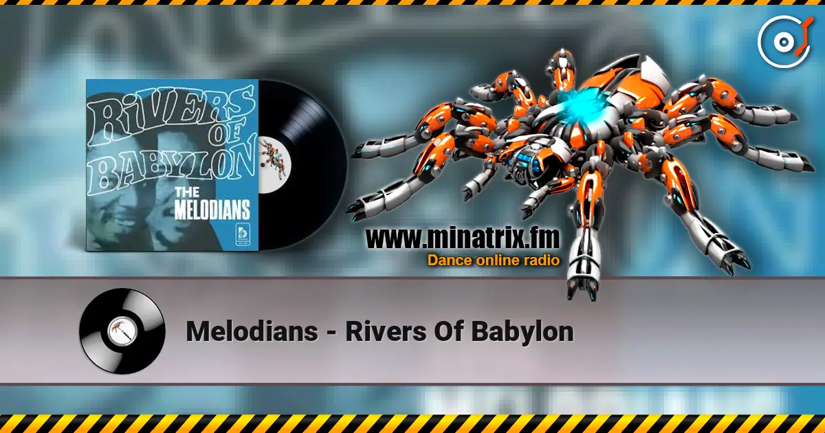 Melodians - Rivers Of Babylon 高品质在线收听 | Minatrix.FM