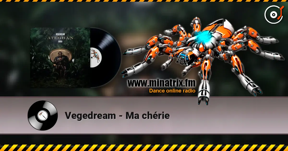Vegedream - Ma chérie слухати онлайн у високій якості | Minatrix.FM