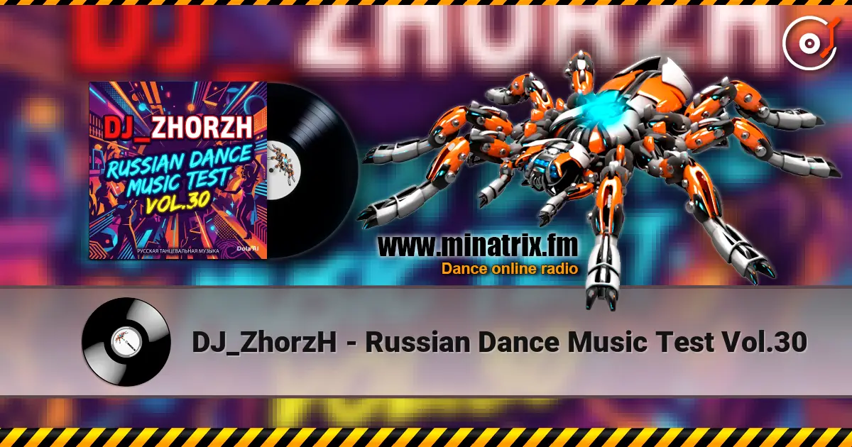 DJ_ZhorzH - Russian Dance Music Test Vol.30 高品质在线收听 | Minatrix.FM