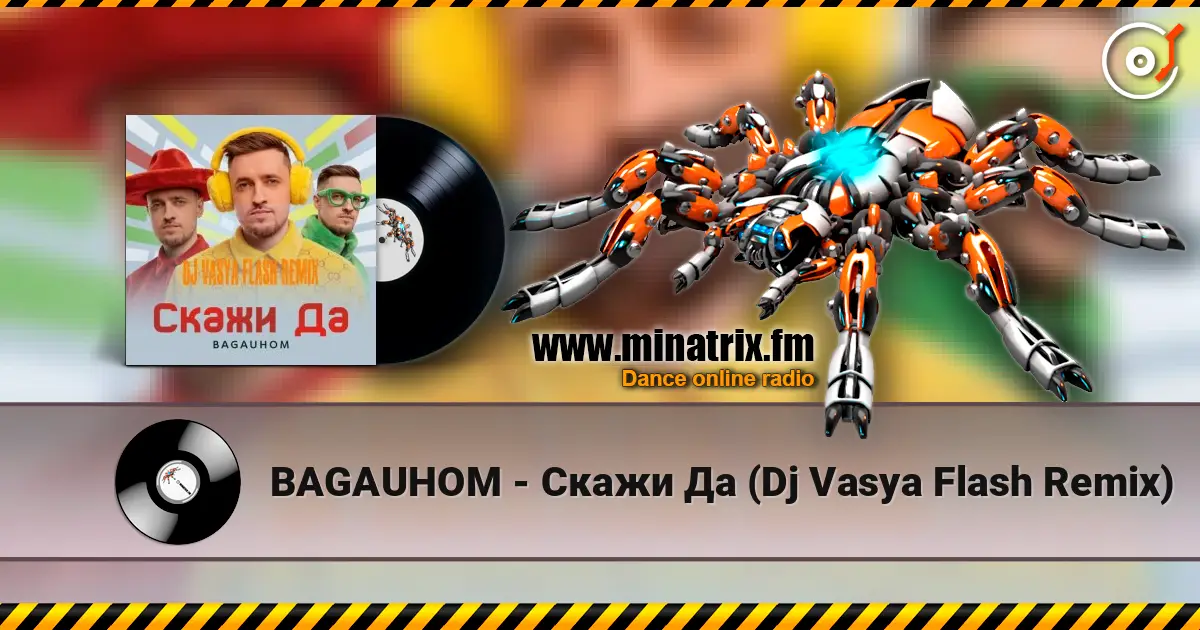 BAGAUHOM - Скажи Да   (Dj Vasya Flash Remix) 高品质在线收听 | Minatrix.FM