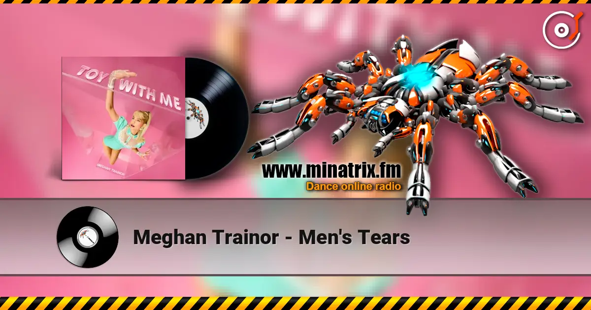 Meghan Trainor - Men's Tears 高品质在线收听 | Minatrix.FM