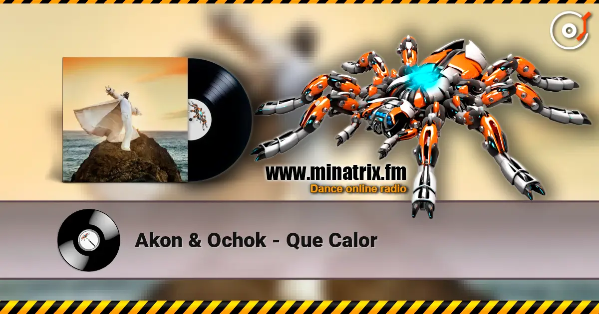 Akon & Ochok - Que Calor 高品质在线收听 | Minatrix.FM