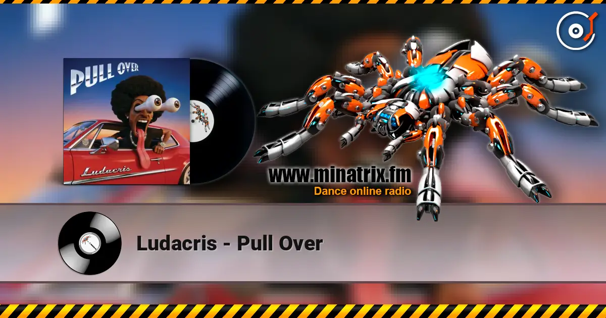 Ludacris - Pull Over 高品质在线收听 | Minatrix.FM