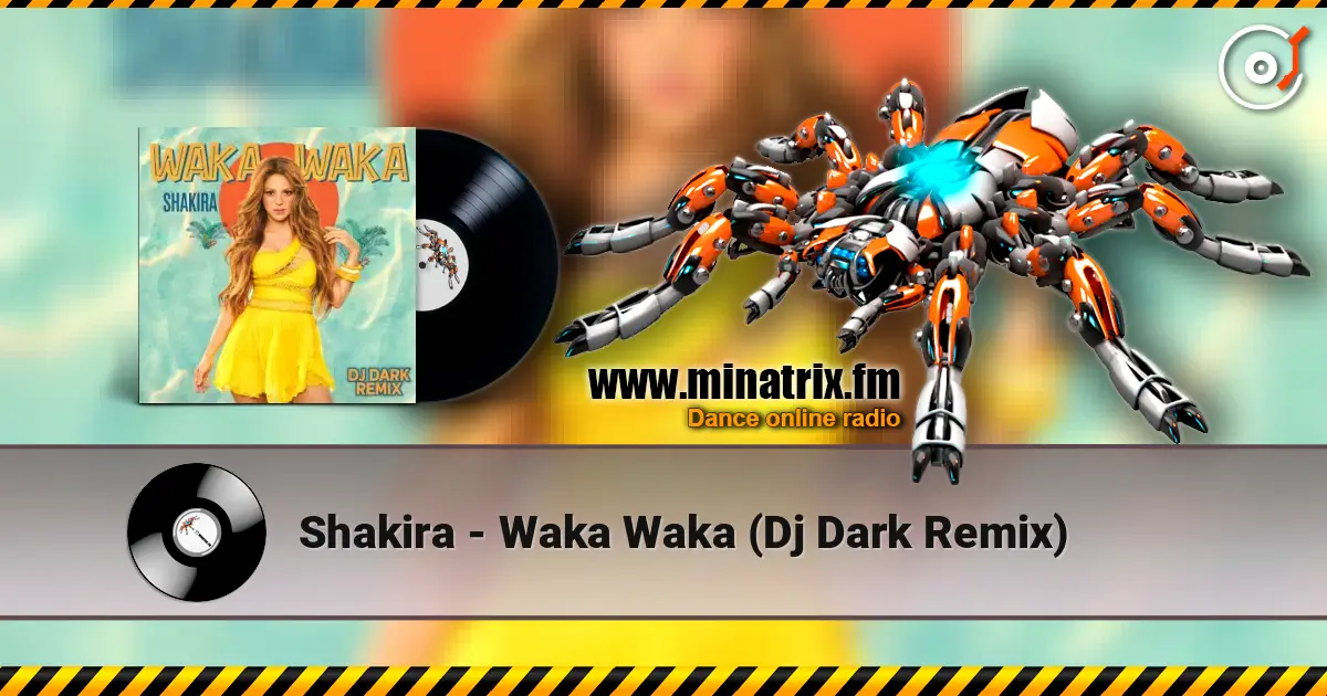 Shakira - Waka Waka (Dj Dark Remix) 高品质在线收听 | Minatrix.FM