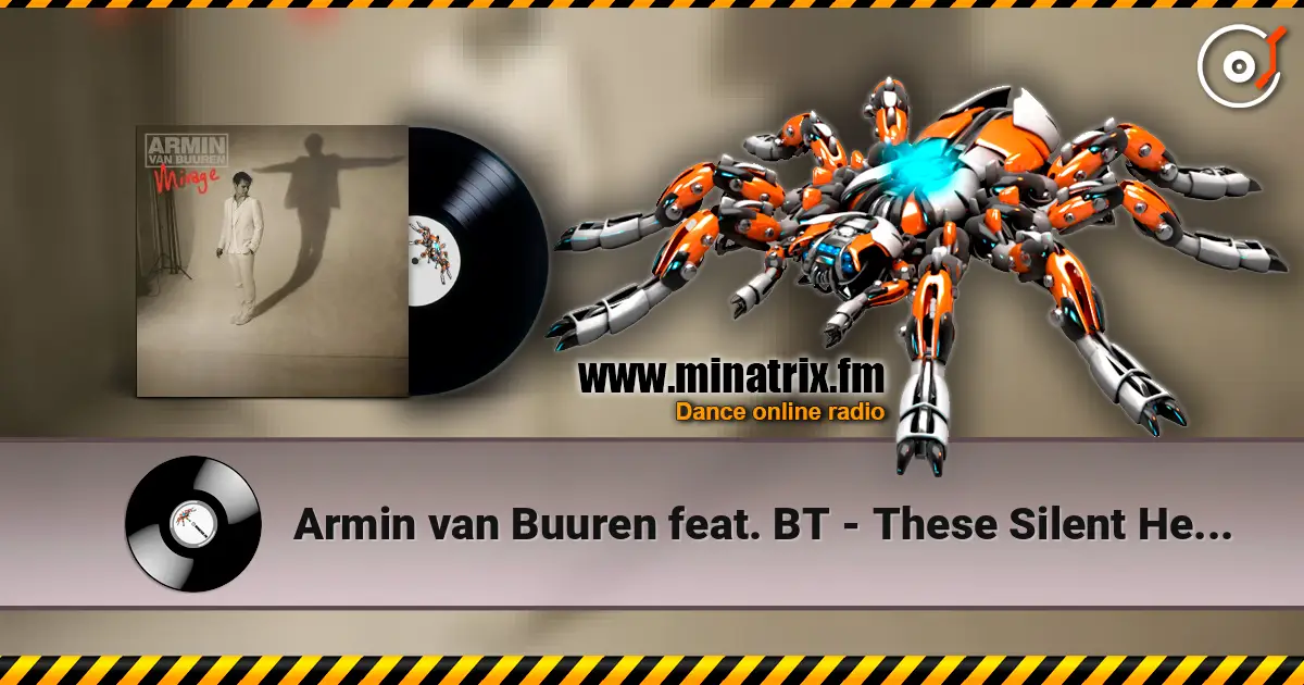 Armin van Buuren feat. BT - These Silent Hearts (Radio Edit) 高品质在线收听 | Minatrix.FM