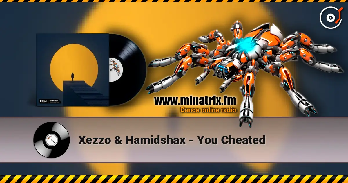 Xezzo & Hamidshax - You Cheated 高品质在线收听 | Minatrix.FM
