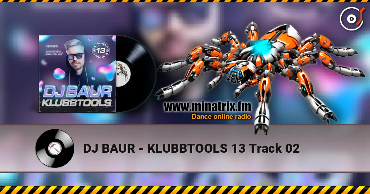 DJ BAUR - KLUBBTOOLS 13 Track 02 高品质在线收听 | Minatrix.FM