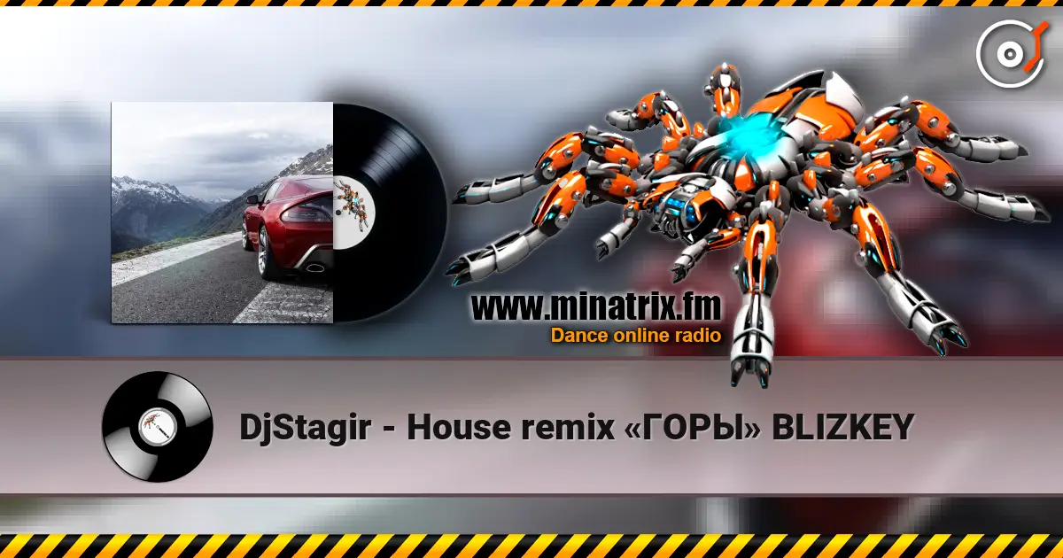 DjStagir - House remix «ГОРЫ» BLIZKEY 高品质在线收听 | Minatrix.FM