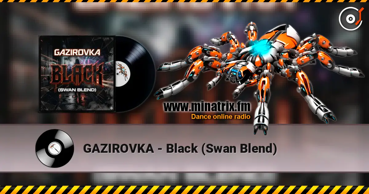 GAZIROVKA - Black (Swan Blend) 高品质在线收听 | Minatrix.FM