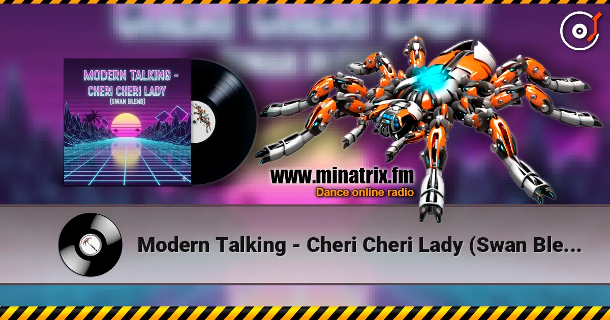 Modern Talking - Cheri Cheri Lady (Swan Blend) 高品质在线收听 | Minatrix.FM