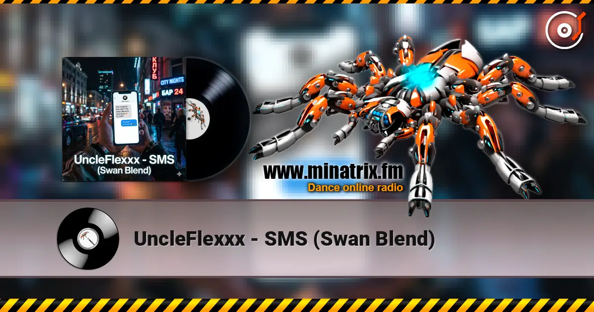 UncleFlexxx - SMS (Swan Blend) 高品质在线收听 | Minatrix.FM