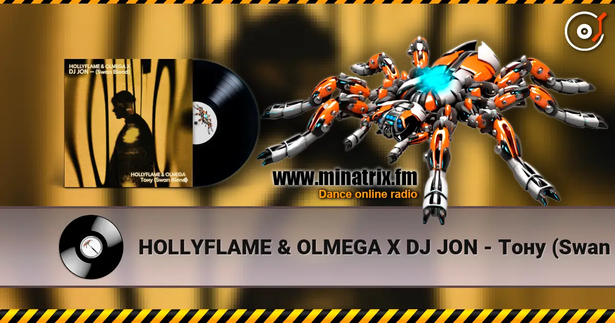 HOLLYFLAME & OLMEGA X DJ JON - Тону (Swan Blend) 高品质在线收听 | Minatrix.FM
