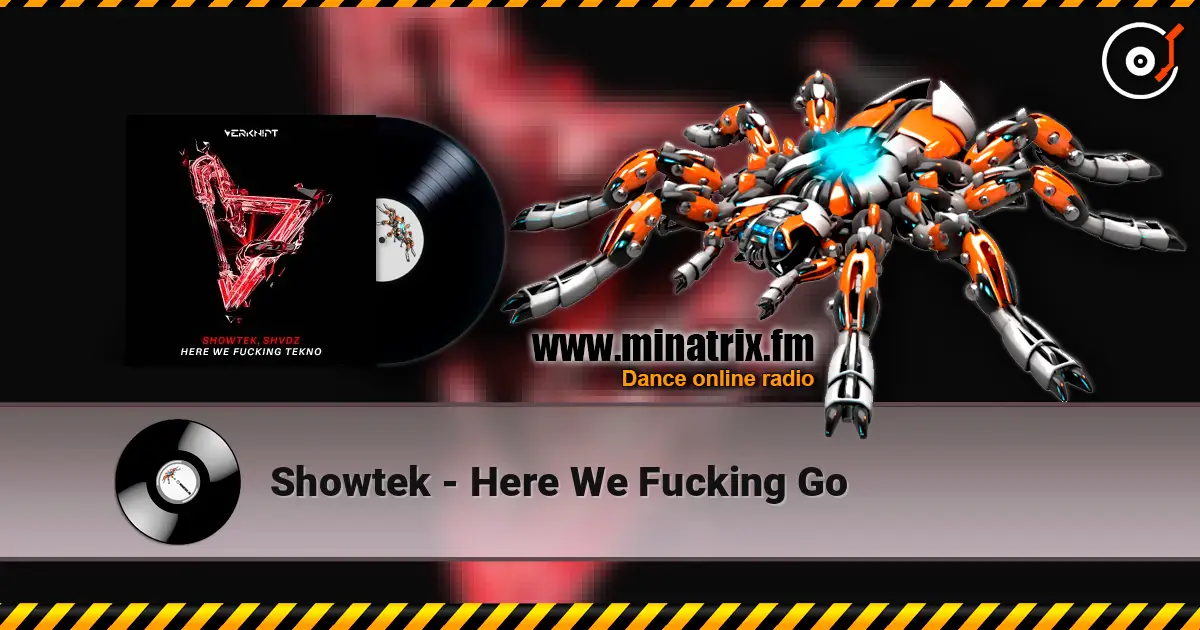 Showtek - Here We Fucking Go 高品质在线收听 | Minatrix.FM
