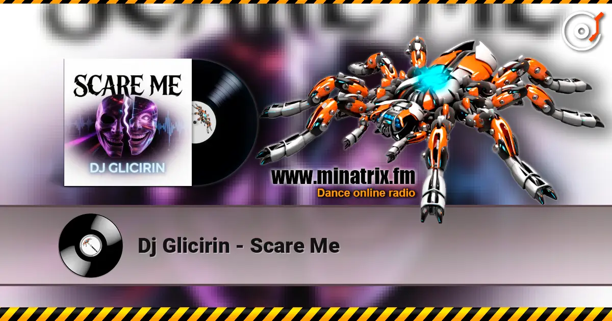 Dj Glicirin - Scare Me 高品质在线收听 | Minatrix.FM