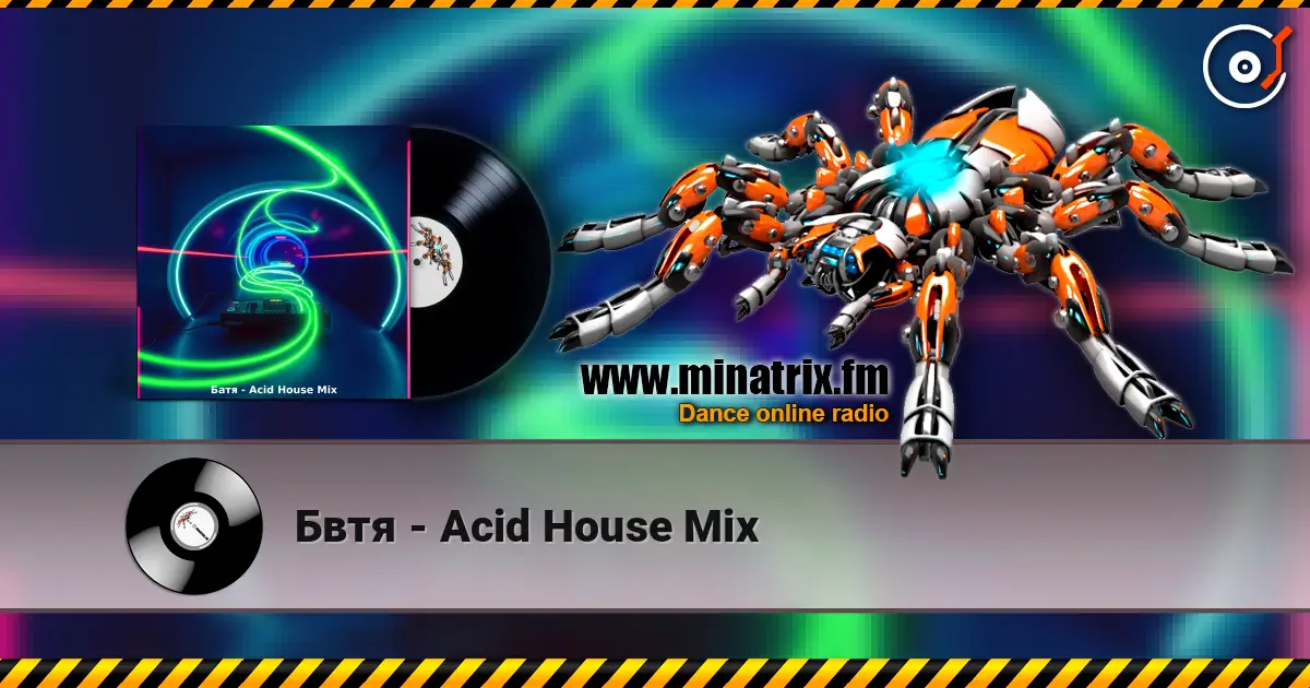 Бвтя - Acid House Mix 高品质在线收听 | Minatrix.FM