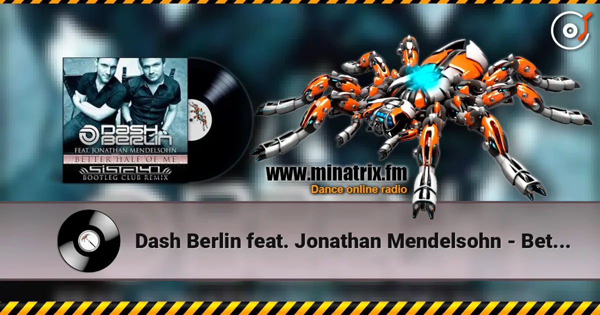 Dash Berlin feat. Jonathan Mendelsohn - Better Half Of Me (Shogun Remix) 高品质在线收听 | Minatrix.FM