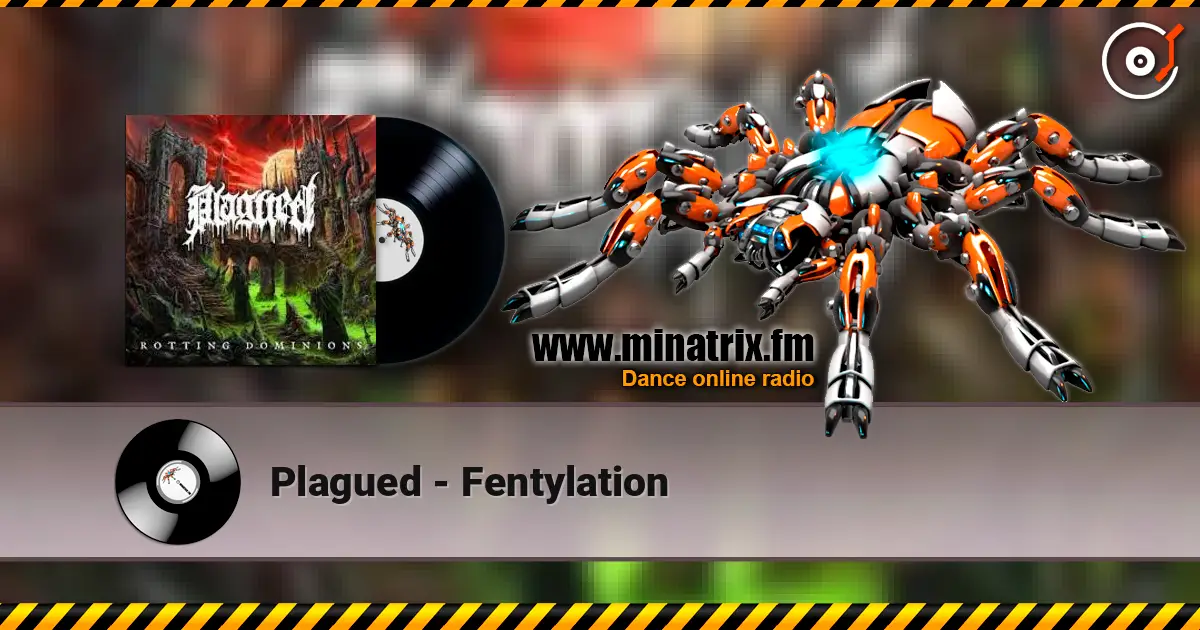 Plagued - Fentylation 高品质在线收听 | Minatrix.FM