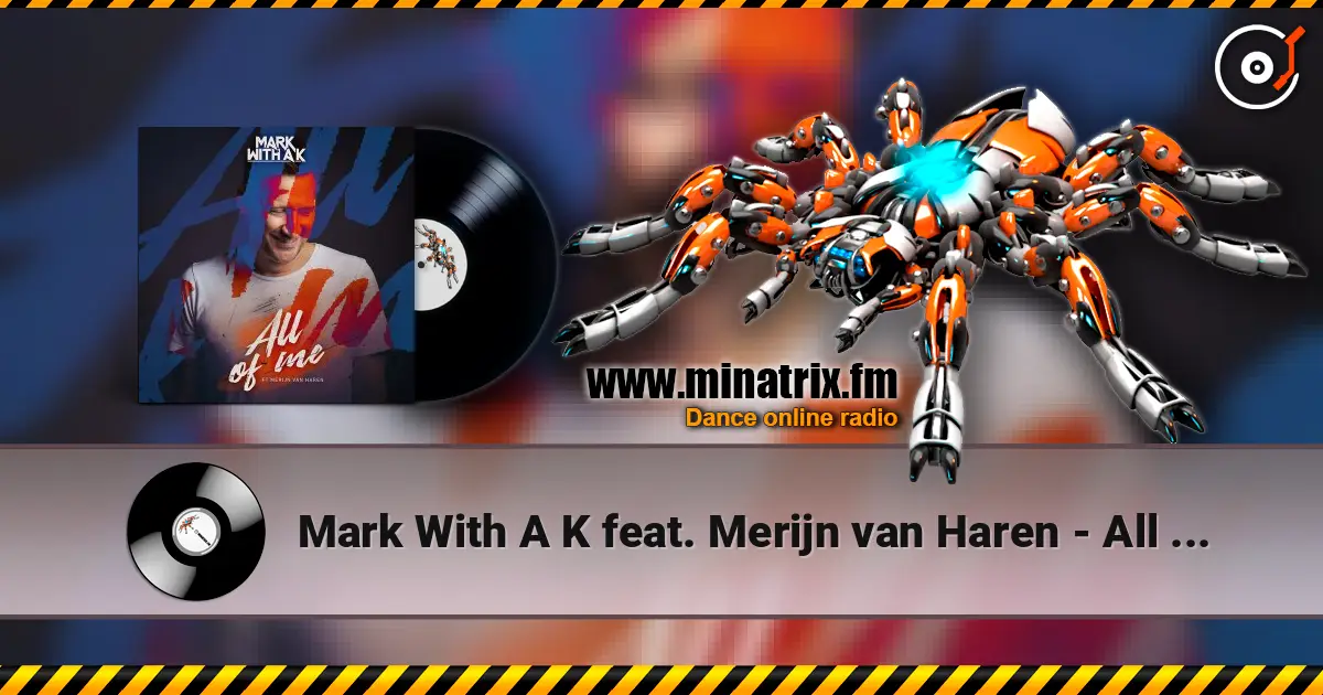 Mark With A K feat. Merijn van Haren - All Of Me 高品质在线收听 | Minatrix.FM