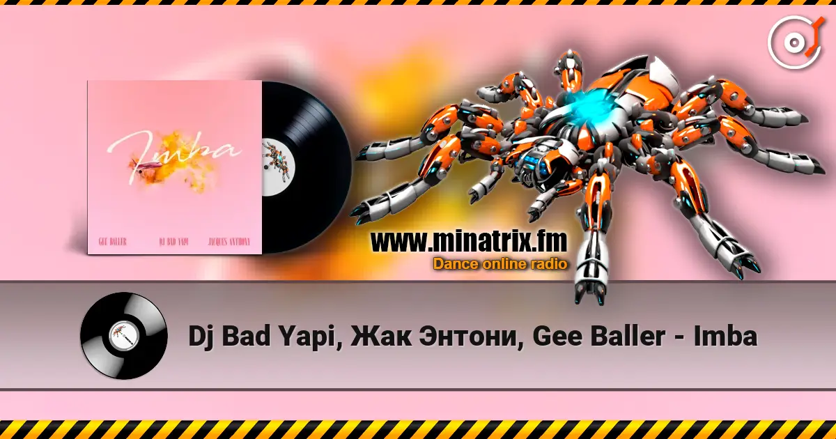 Dj Bad Yapi, Жак Энтони, Gee Baller - Imba 高品质在线收听 | Minatrix.FM