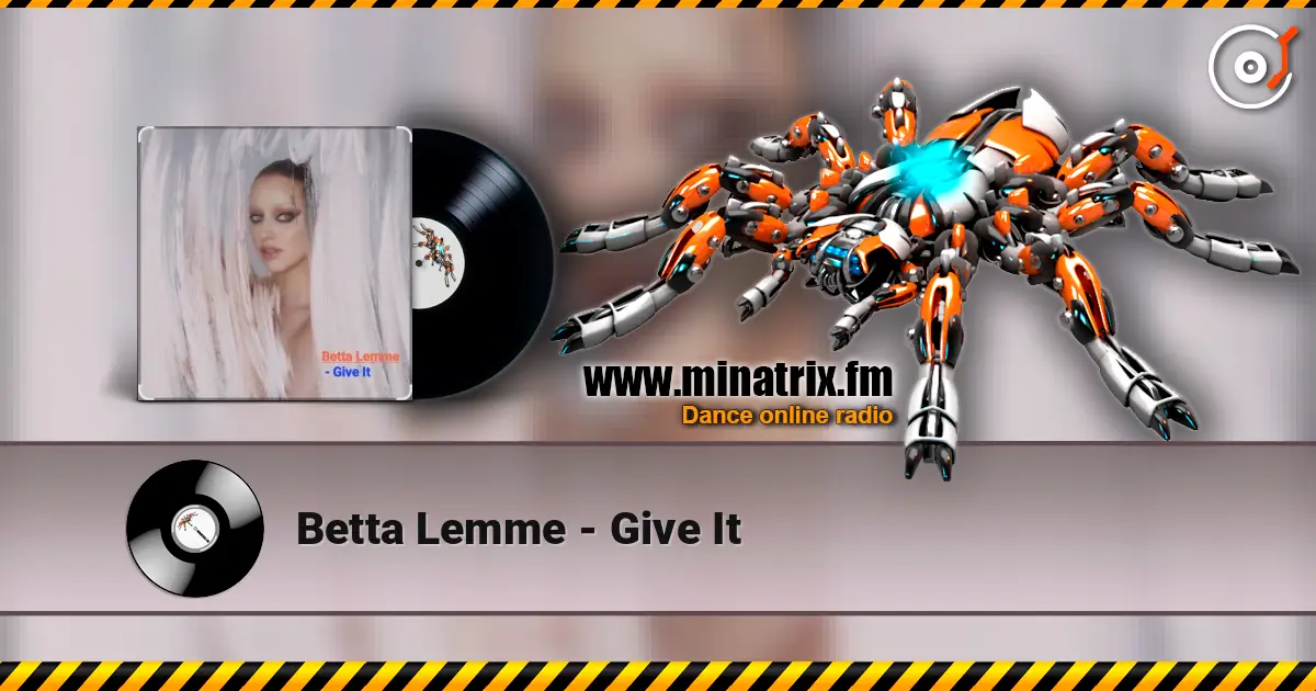 Betta Lemme - Give It 高品质在线收听 | Minatrix.FM