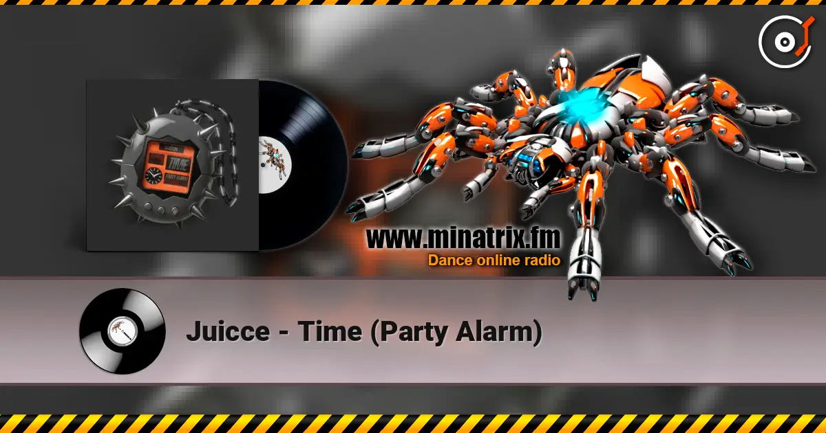 Juicce - Time (Party Alarm) 高品质在线收听 | Minatrix.FM