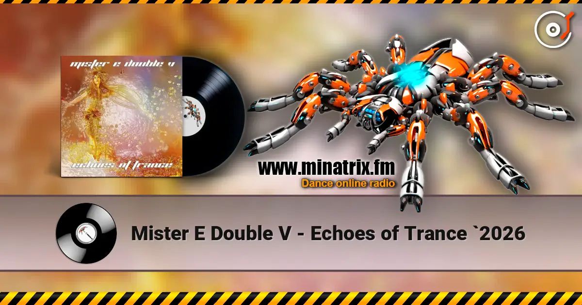 Mister E Double V - Echoes of Trance `2026 高品质在线收听 | Minatrix.FM