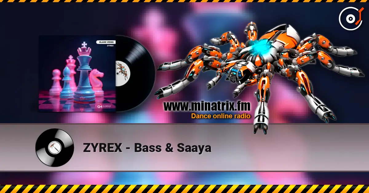 ZYREX - Bass & Saaya 高品质在线收听 | Minatrix.FM