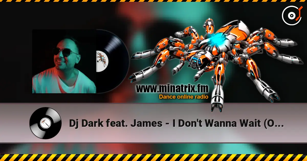 Dj Dark feat. James - I Don't Wanna Wait (Original Mix) 高品质在线收听 | Minatrix.FM