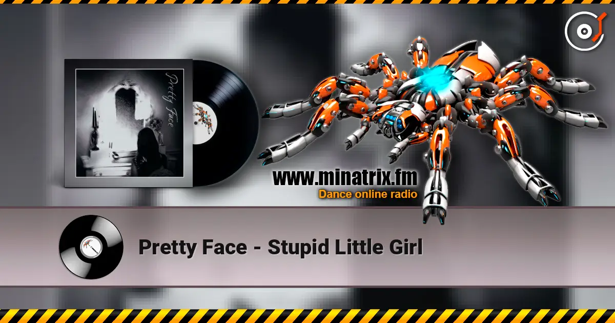 Pretty Face - Stupid Little Girl 高品质在线收听 | Minatrix.FM
