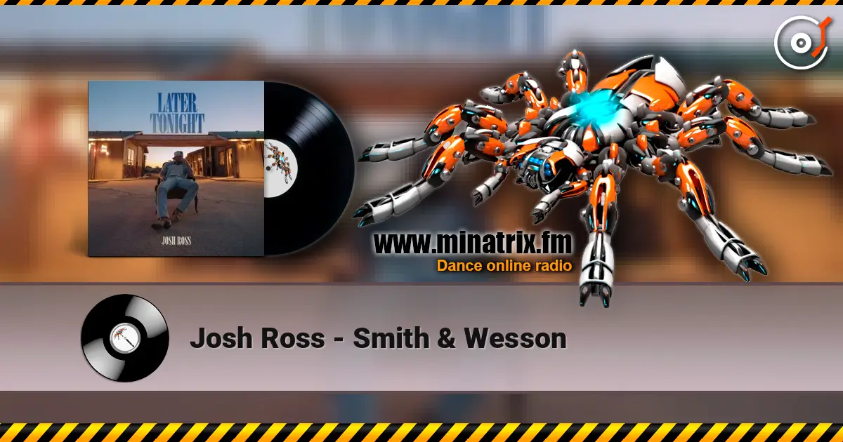 Josh Ross - Smith & Wesson 高品质在线收听 | Minatrix.FM