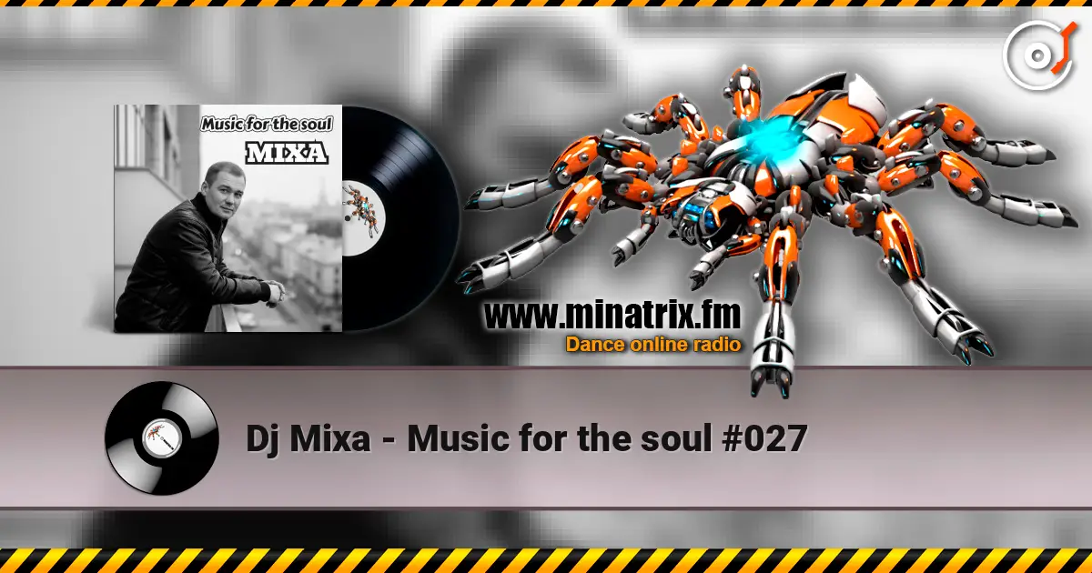 Dj Mixa - Music for the soul #027 高品质在线收听 | Minatrix.FM