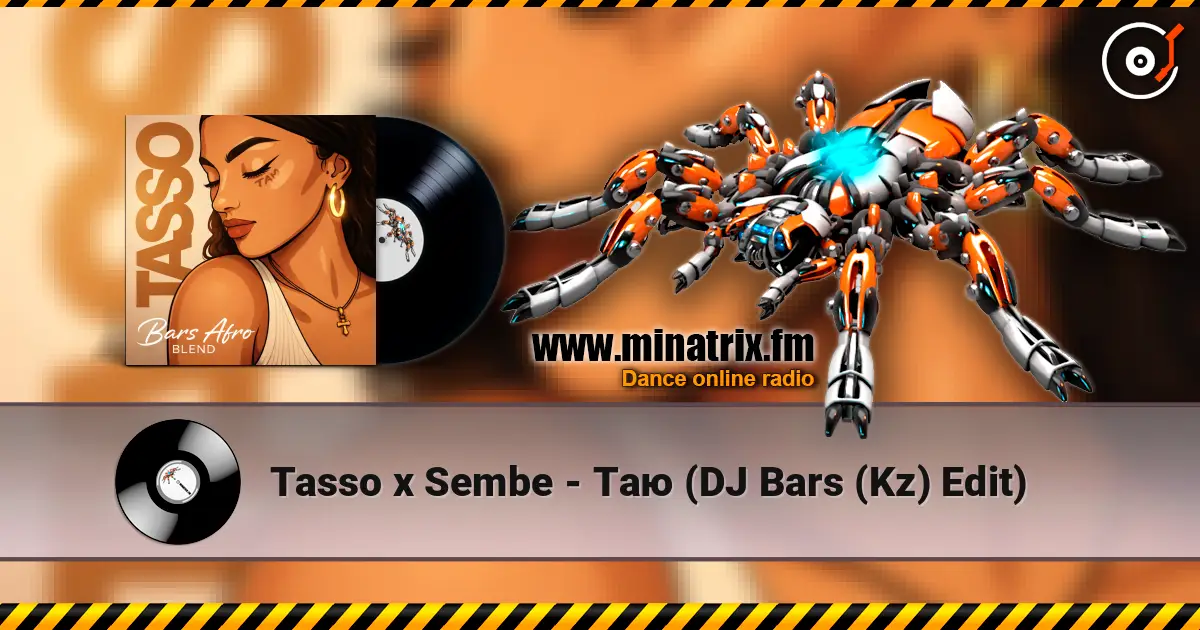 Tasso x Sembe - Таю (DJ Bars (Kz) Edit) 高品质在线收听 | Minatrix.FM