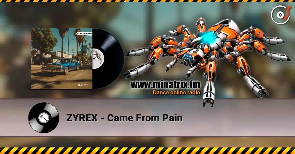 ZYREX - Came From Pain 高品质在线收听 | Minatrix.FM