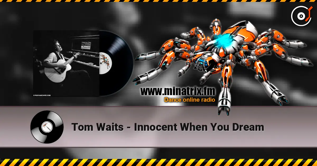 Tom Waits - Innocent When You Dream 高品质在线收听 | Minatrix.FM