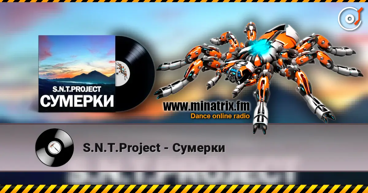 S.N.T.Project - Сумерки 高品质在线收听 | Minatrix.FM