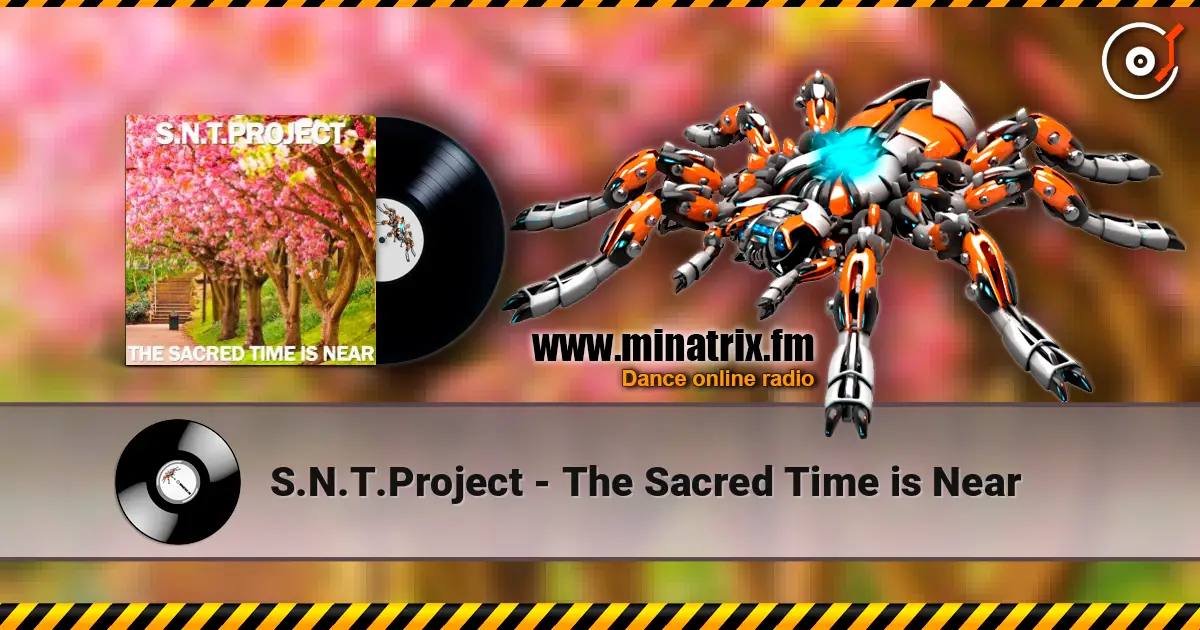 S.N.T.Project - The Sacred Time is Near 高品质在线收听 | Minatrix.FM