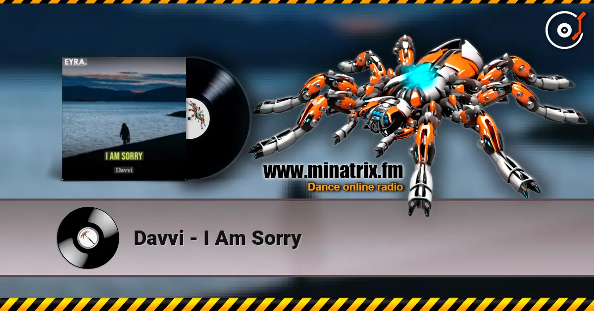 Davvi - I Am Sorry 高品质在线收听 | Minatrix.FM